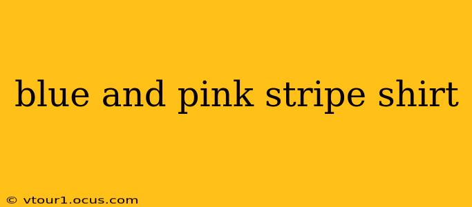 blue and pink stripe shirt