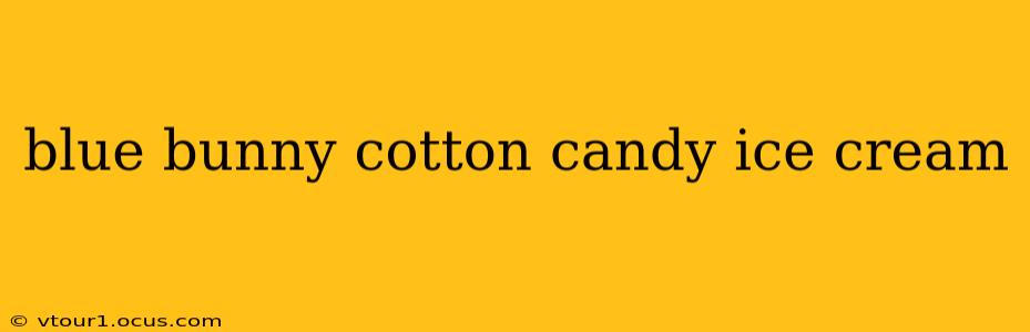 blue bunny cotton candy ice cream