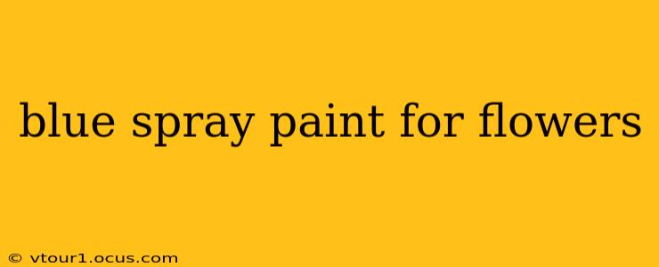 blue spray paint for flowers
