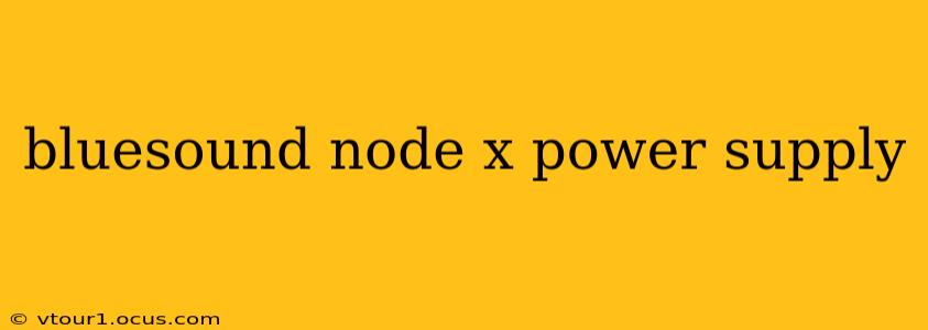 bluesound node x power supply