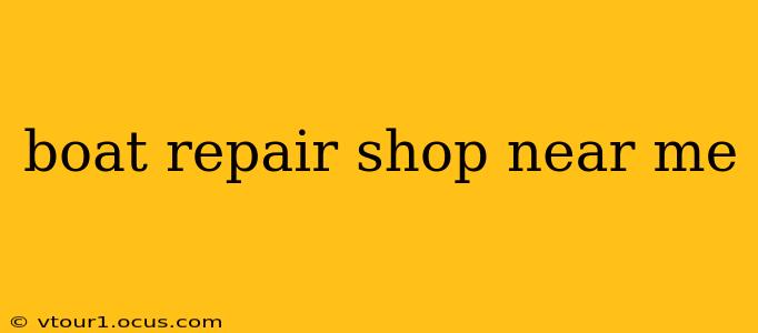 boat repair shop near me
