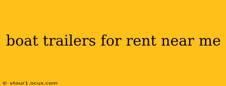 boat trailers for rent near me