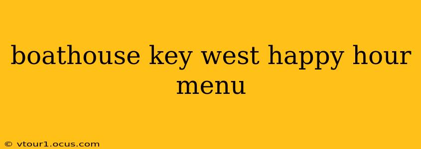 boathouse key west happy hour menu