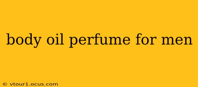 body oil perfume for men