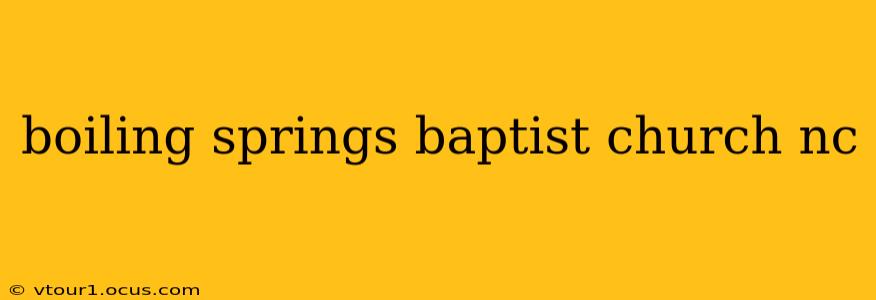 boiling springs baptist church nc