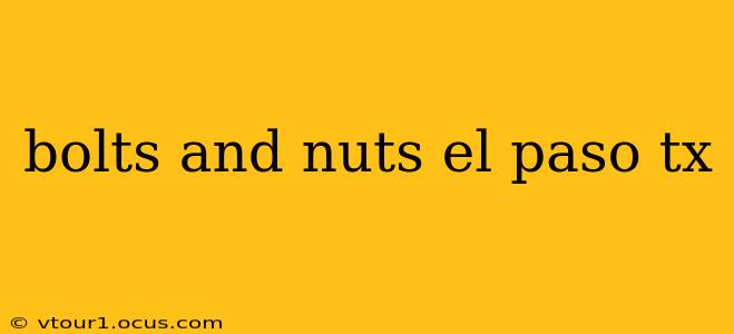 bolts and nuts el paso tx