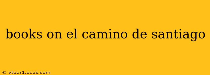 books on el camino de santiago