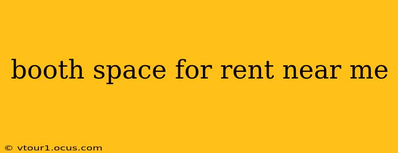 booth space for rent near me