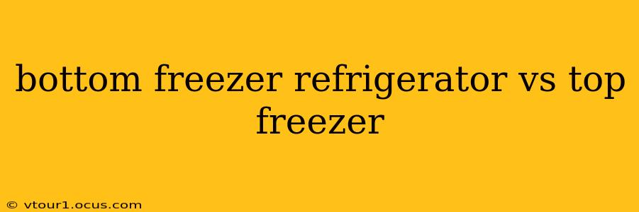 bottom freezer refrigerator vs top freezer