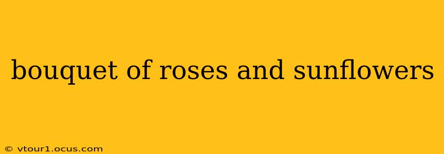 bouquet of roses and sunflowers