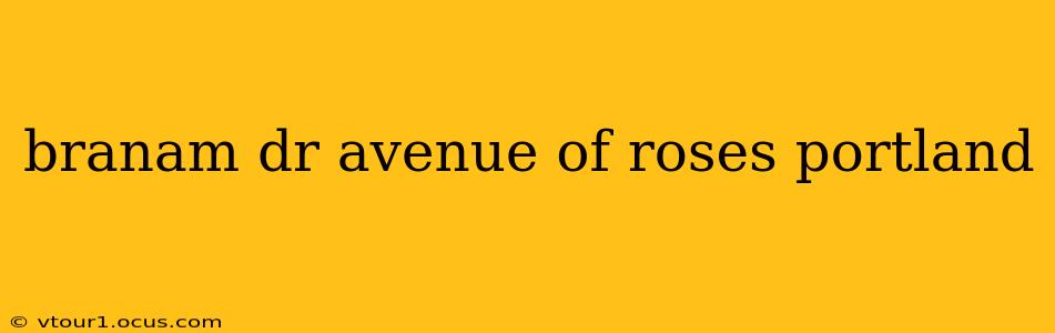 branam dr avenue of roses portland