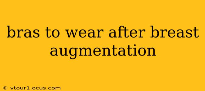 bras to wear after breast augmentation