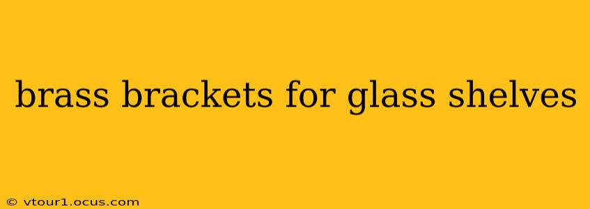 brass brackets for glass shelves