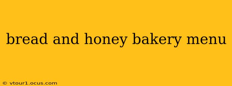 bread and honey bakery menu