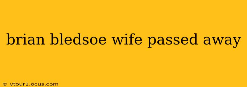 brian bledsoe wife passed away