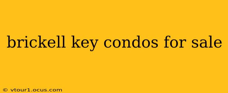 brickell key condos for sale