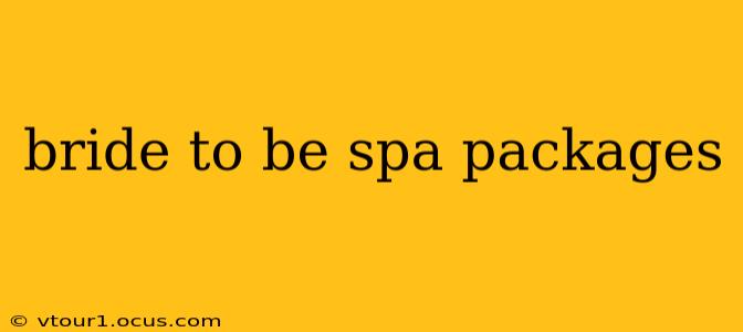 bride to be spa packages