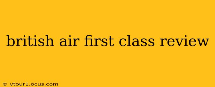 british air first class review