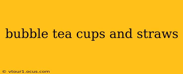 bubble tea cups and straws