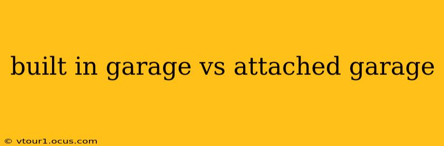 built in garage vs attached garage