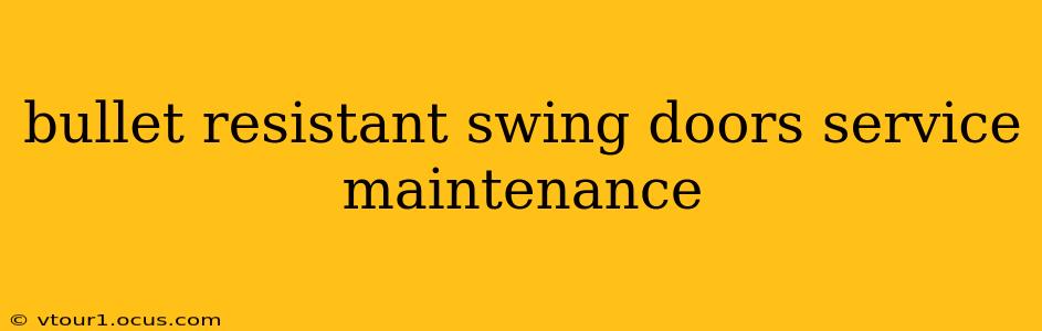 bullet resistant swing doors service maintenance