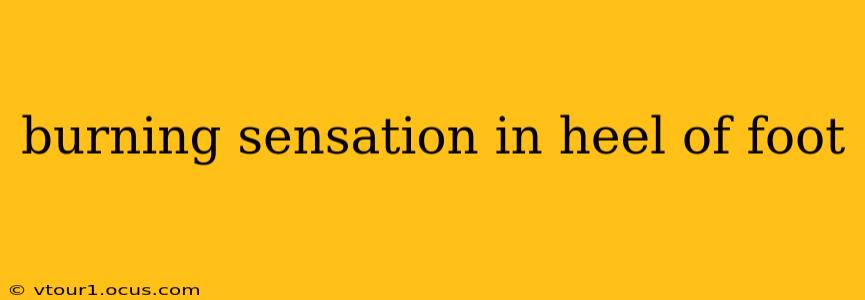burning sensation in heel of foot