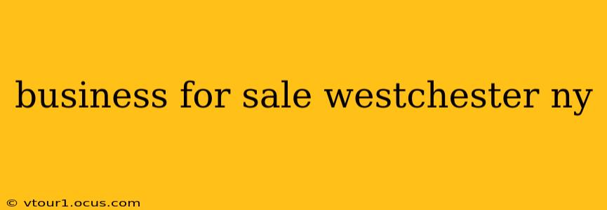business for sale westchester ny
