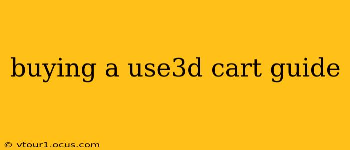 buying a use3d cart guide