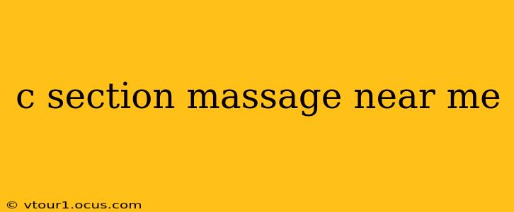 c section massage near me