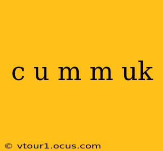c u m m uk