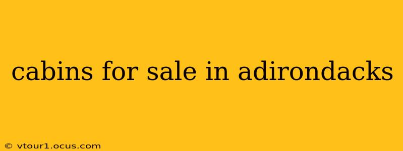 cabins for sale in adirondacks