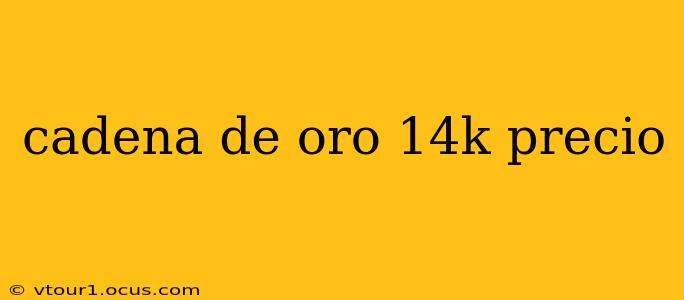 cadena de oro 14k precio