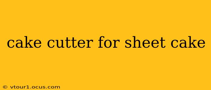 cake cutter for sheet cake