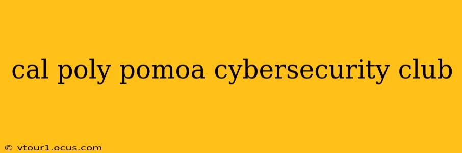 cal poly pomoa cybersecurity club