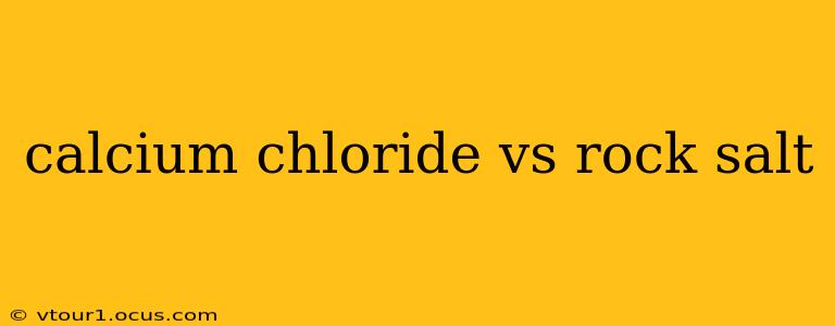 calcium chloride vs rock salt