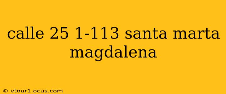 calle 25 1-113 santa marta magdalena