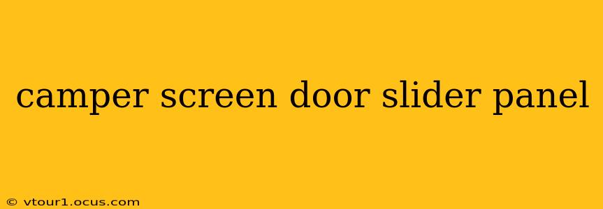 camper screen door slider panel