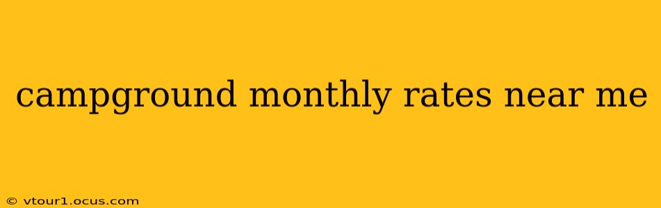 campground monthly rates near me