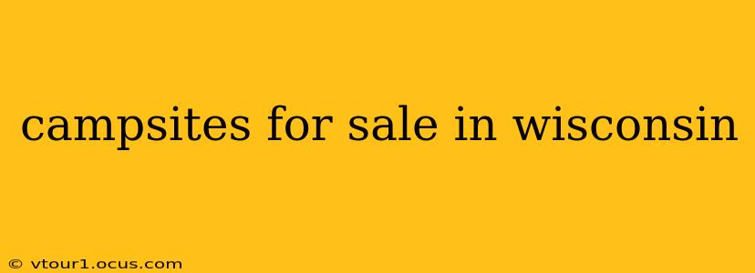 campsites for sale in wisconsin