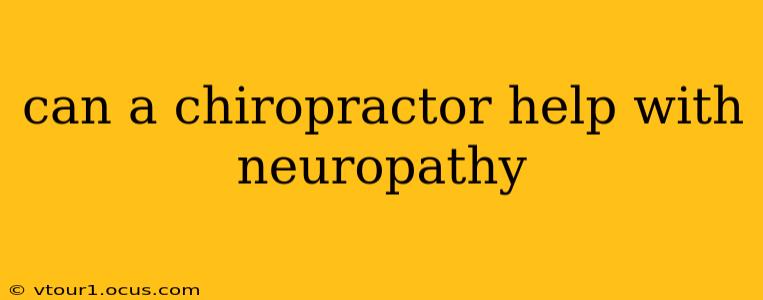 can a chiropractor help with neuropathy