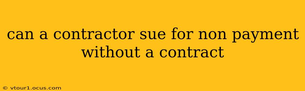 can a contractor sue for non payment without a contract