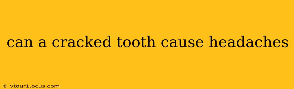 can a cracked tooth cause headaches