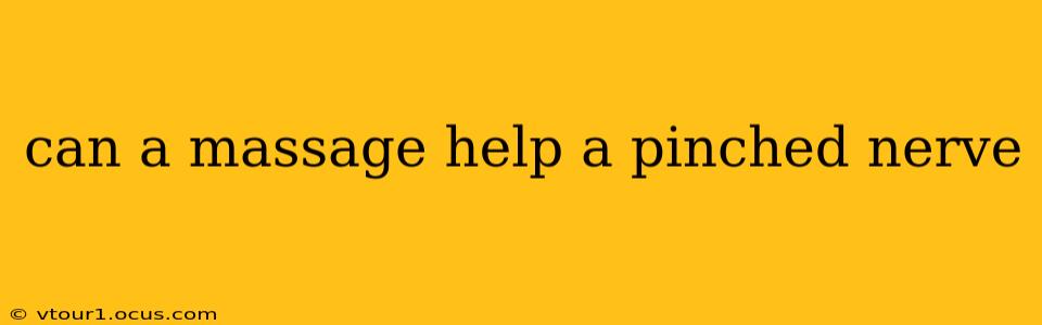 can a massage help a pinched nerve