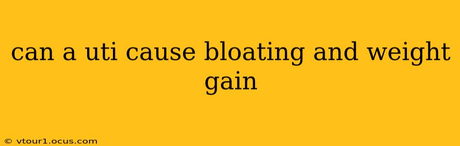 can a uti cause bloating and weight gain