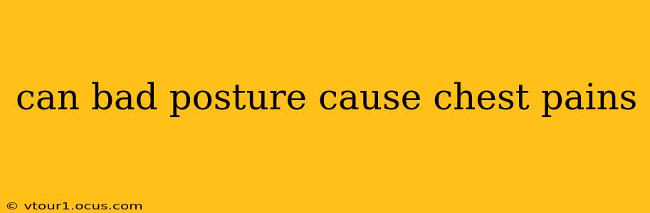 can bad posture cause chest pains