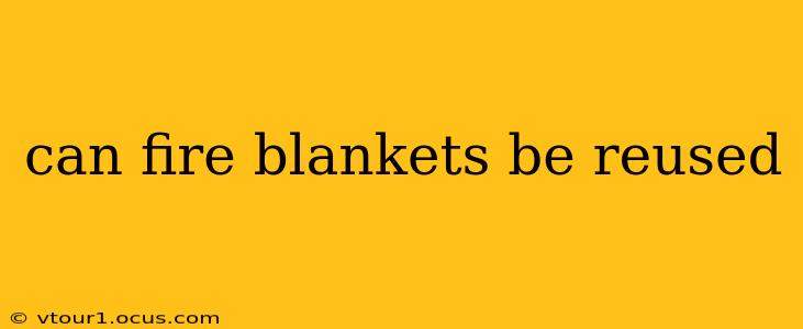 can fire blankets be reused