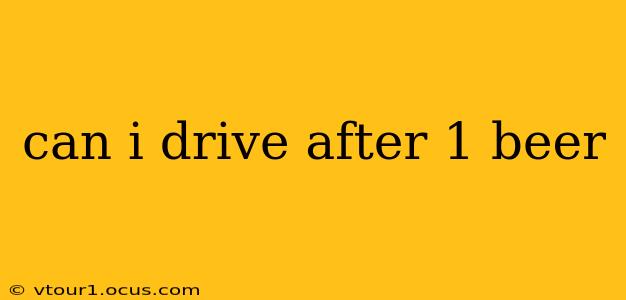 can i drive after 1 beer