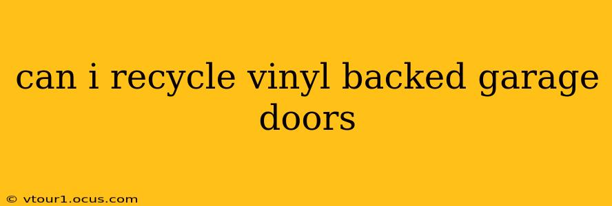 can i recycle vinyl backed garage doors