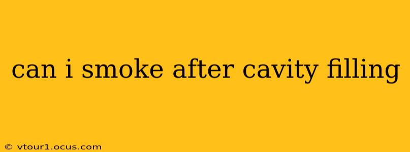 can i smoke after cavity filling