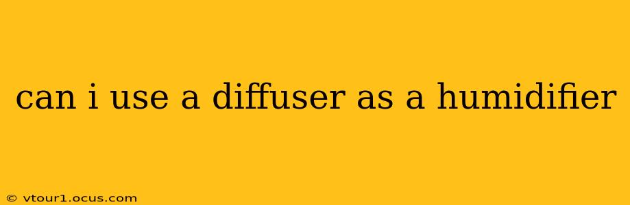 can i use a diffuser as a humidifier